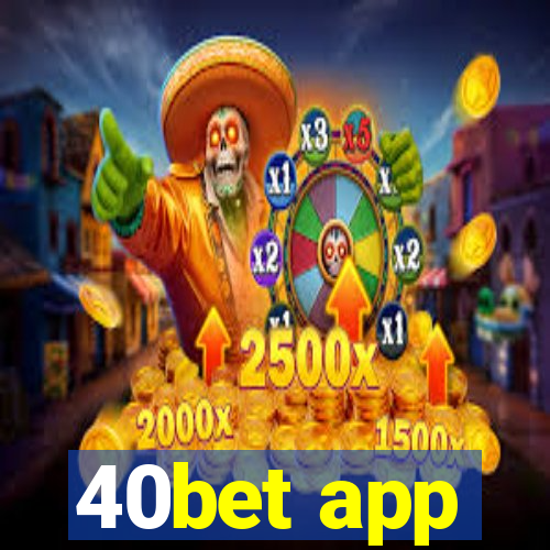 40bet app